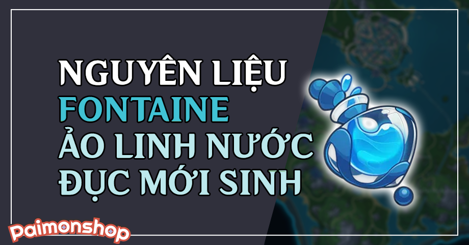 Gói cày nguyên liệu Fontaine (10 Ảo Linh Nước Đục Mới Sinh)