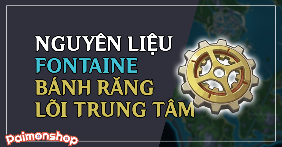Gói cày nguyên liệu Fontaine (10 Bánh Răng Lõi Trung Tâm)