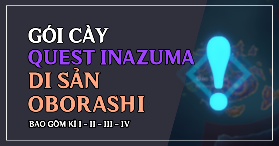 Gói cày thuê Quest Inazuma Di Sản Oborashi Kì I - II - III - IV