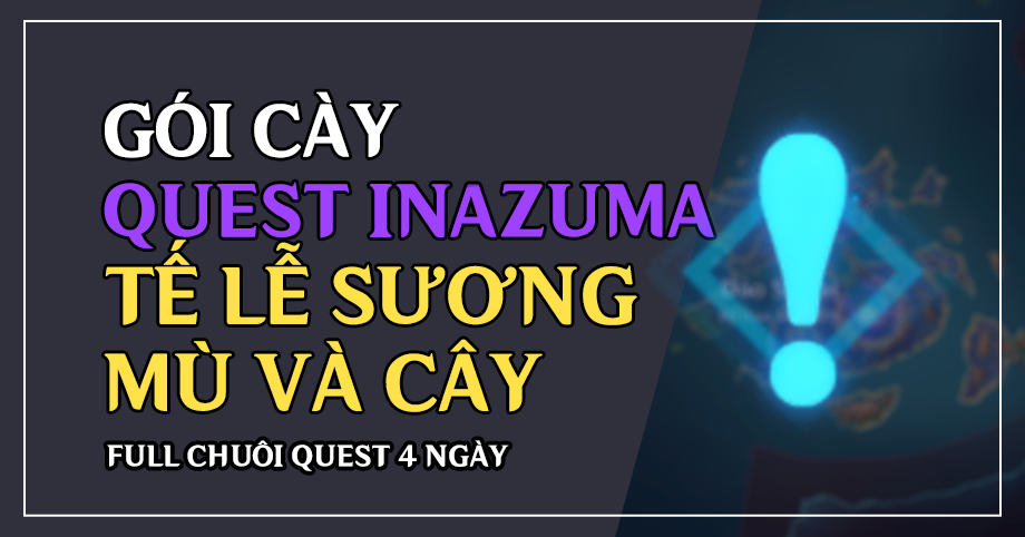 Gói cày thuê Quest Inazuma Tế lễ Sương Mù và Cây (4 ngày)