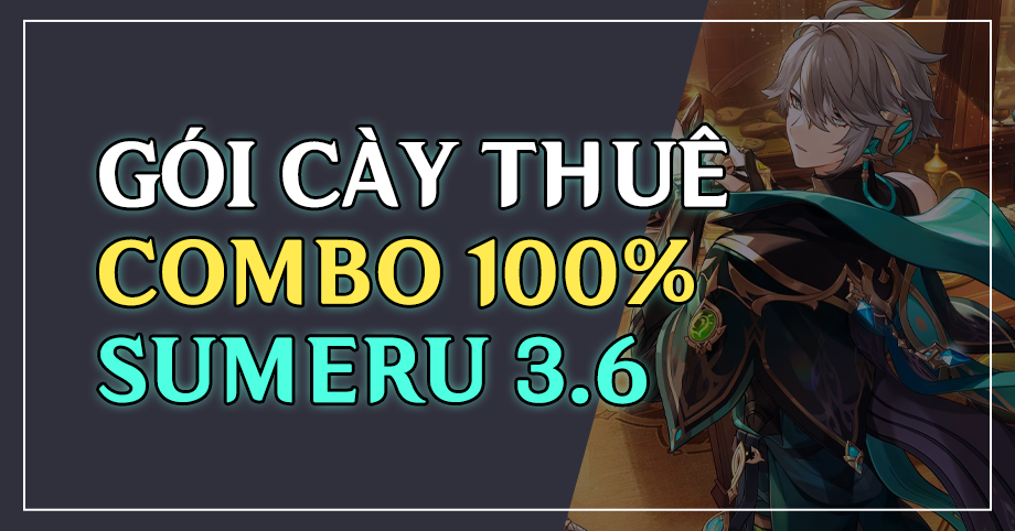 Gói cày thuê Combo Full 100% Sumeru 3.6