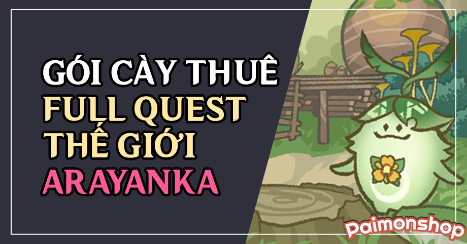 Gói cày thuê Full Quest Sumeru 3.0: Aranyaka