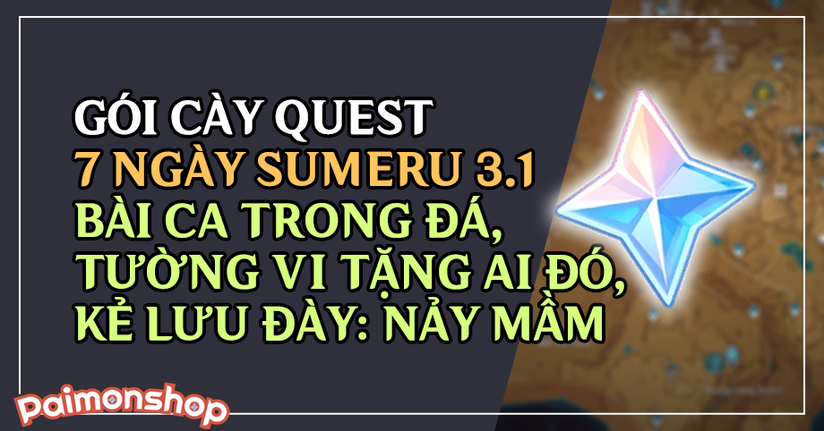 Gói cày thuê Quest [7 ngày] Bài Ca Trong Đá, Tường Vi Tặng Ai Đó, Kẻ Lưu Đày: Nảy Mầm