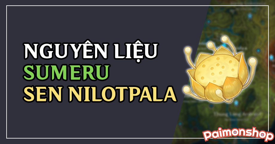 Gói cày nguyên liệu Sumeru (1 Sen Nilotpala)